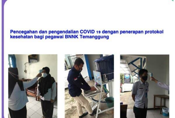 Pencegahan dan Pengendalian COVID-19 Dengan Penerapan Protokol Kesehatan Bagi Pegawai BNNK Temanggung Pencegahan dan Pengendalian COVID-19 Dengan Penerapan Protokol Kesehatan Bagi Pegawai BNNK Temanggung